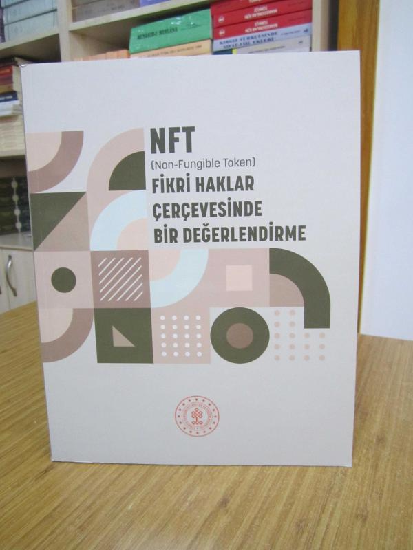 NFT (Non-Fungible Token) Fikri Haklar Çerçevesinde Bir Değerlendirme