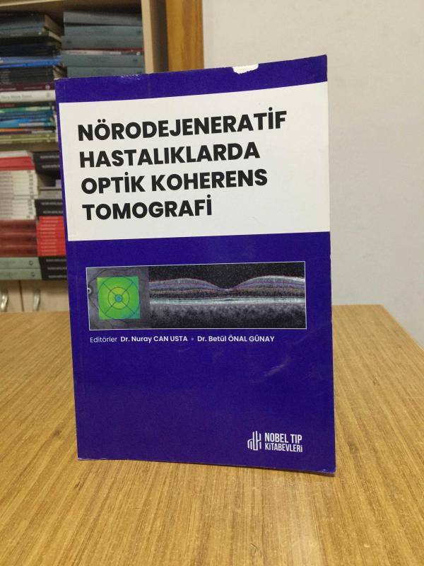 Nörodejeneratif Hastalıklarda Optik Koherens Tomografi - Editörler: Dr. Nuray Can Usta & Dr. Betül Önal Günay