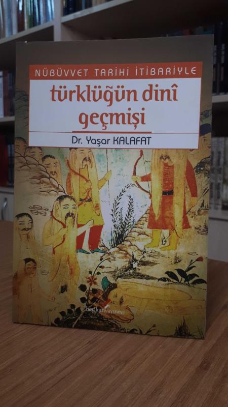 Nübüvvet Tarihi İtibariyle Türklüğün Dini Geçmişi