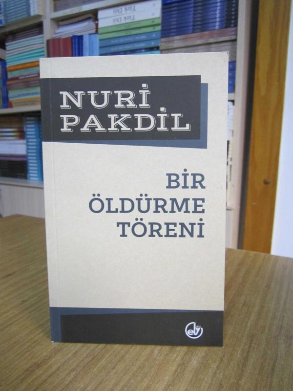 Nuri Pakdil Bir Öldürme Töreni