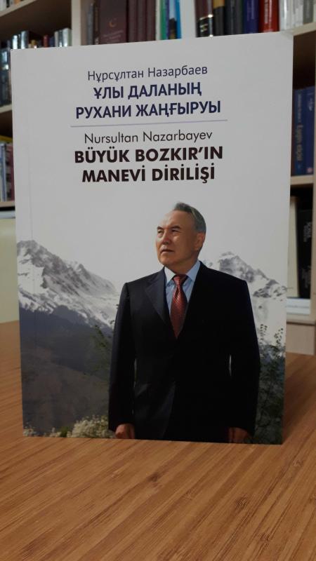 Nursultan Nazarbayev Büyük Bozkır'ın Manevi Dirilişi