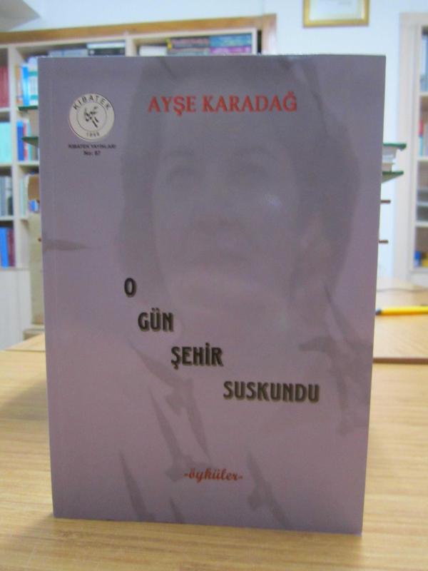 O Gün Şehir Suskundu - Ayşe Karadağ