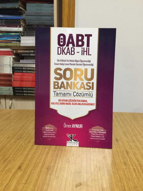ÖABT Din Kültürü ve Ahlak Bilgisi İHL Meslek Dersleri Öğretmenliği Soru Bankası Çözümlü Ömer Aynur Kadir Koç Akademi