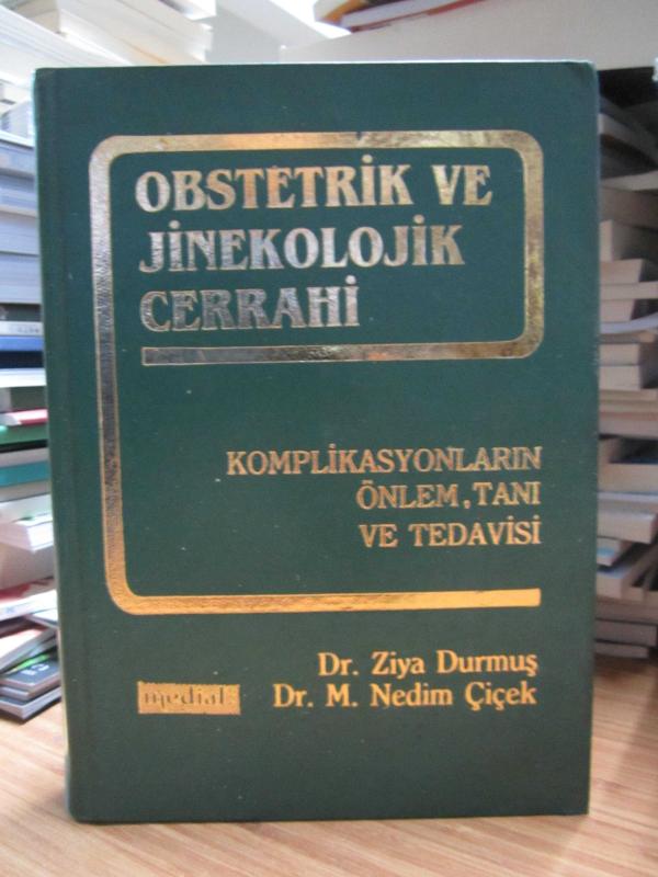 Obstetrik ve Jinekolojik Cerrahi Komplikasyonlarının Önlem Tanı ve Tedavisi - Dr. Ziya Durmuş & Dr. M. Nedim Çiçek