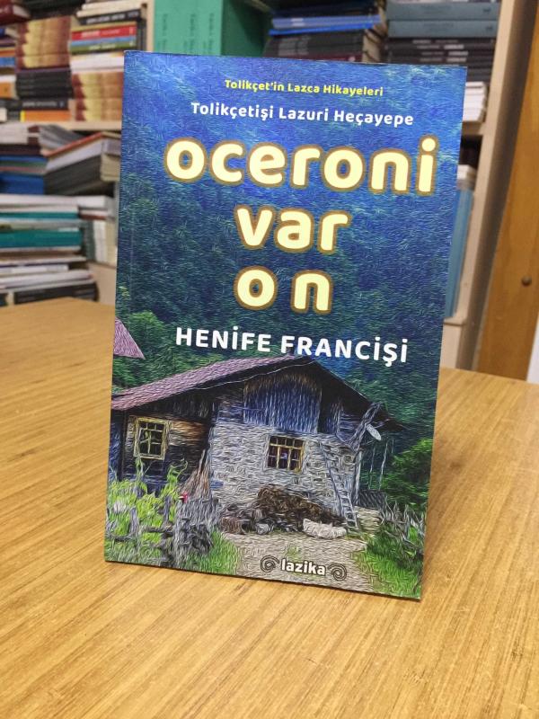 Oceroni Var On Lazuri Heçayepe / Tolikçet'in Lazca Hikayeleri