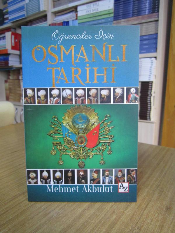 Öğrenciler için Osmanlı Tarihi - Mehmet Akbulut