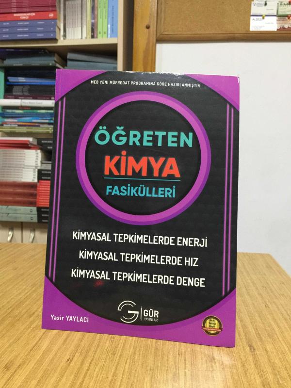 Öğreten Kimya Fasikülleri Kimyasal Tepkimelerde Enrji Kimyasal Tepkimelerde Hız Kimyasal Tepkimelerde Denge Gür Yayınları
