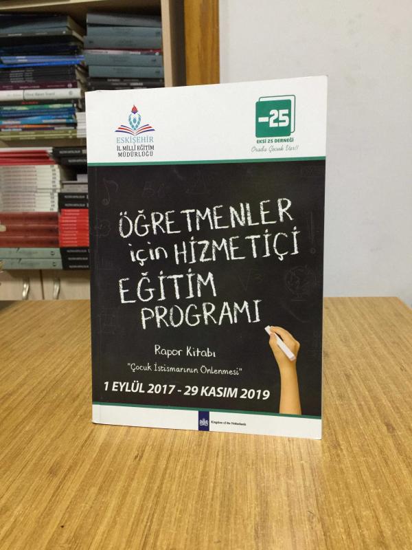 Öğretmenler için Hizmetiçi Eğitim Programı Rapor Kitabı Çocuk İstismarının Önlenmesi (1 Eylül 2017 - 29 Kasım 2019)