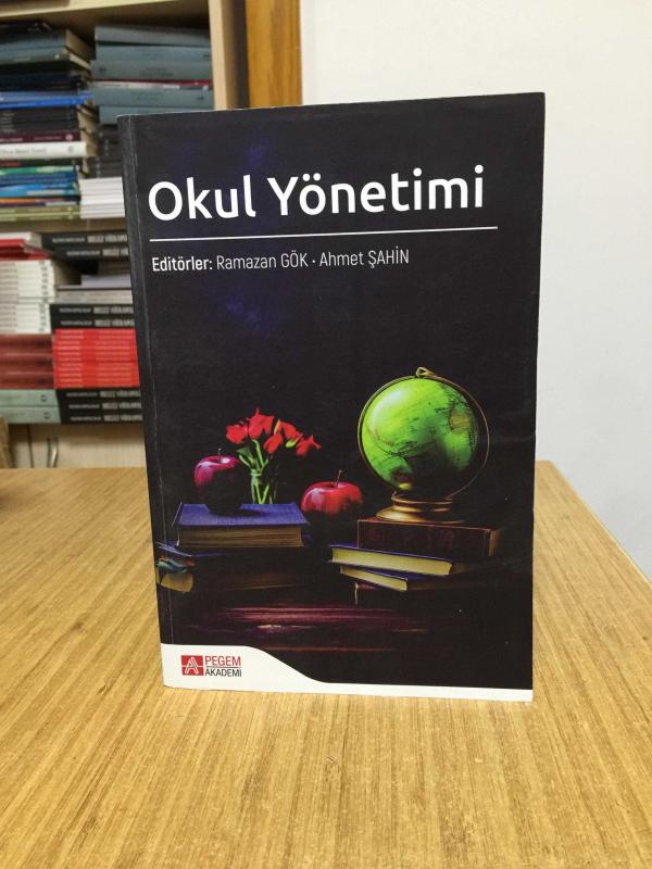 Okul Yönetimi Pegem Yayınları - Editörler: Ramazan Gök - Ahmet Şahin