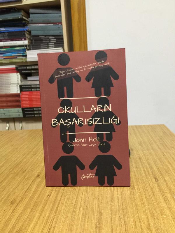 Okulların Başarısızlığı - John Holt