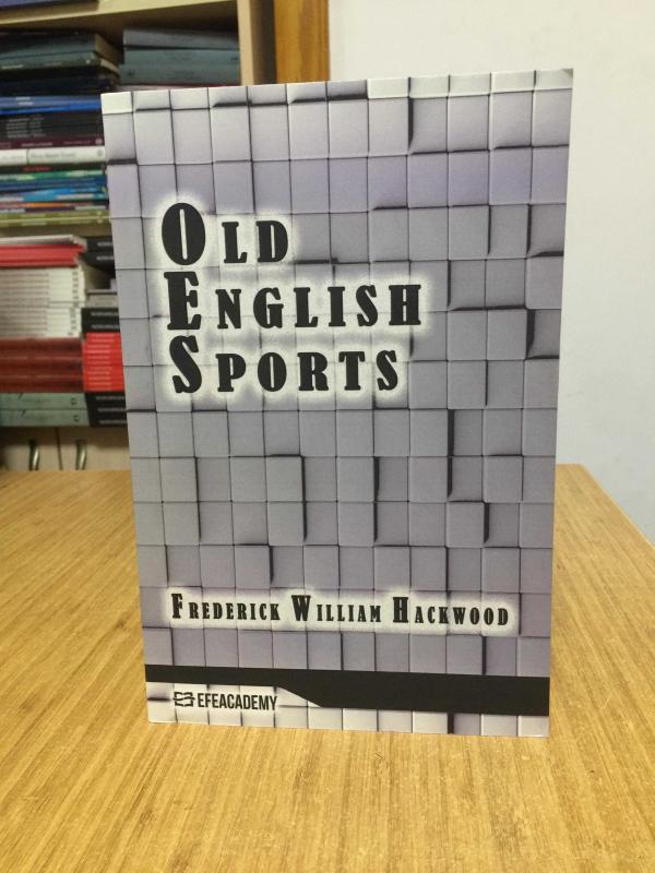 Old English Sports (Classic Reprint) - Frederick William Hackwood