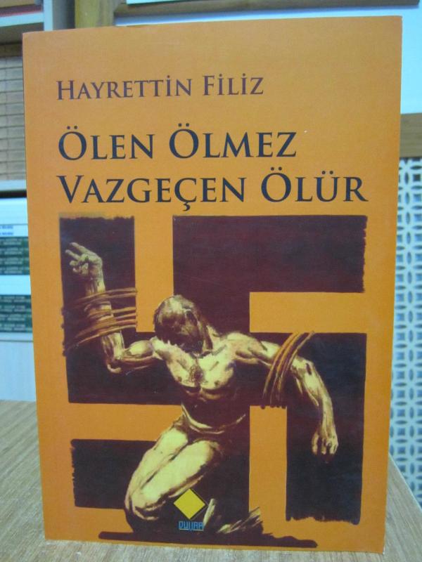 Ölen Ölmez Vazgeçen Ölür - Hayrettin Filiz