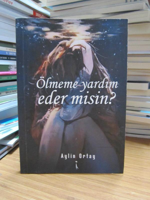 Ölmeme Yardım Eder Misin? - Aylin Ortay