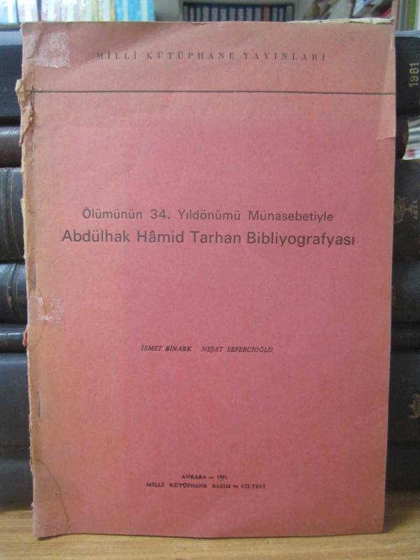 Ölümünün 34.Yıldönümü Münasebetiyle Abdülhak Hamid Tarhan Bibliyografyası