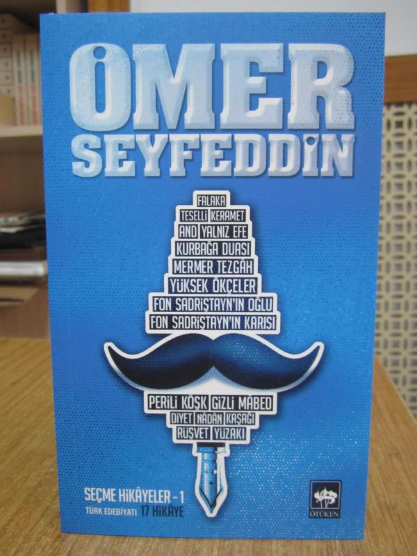 ÖMER SEYFEDDİN Seçme Hikayeler 1 [17 Hikaye] Falaka, Teselli, Keramet, And, Yalnız Efe, Kurbağa Duası, Mermer Tezgah, Yüksek Ökçeler,...