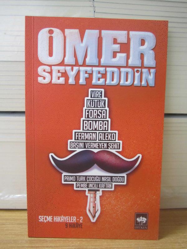 ÖMER SEYFEDDİN Seçme Hikayeler 2 [9 Hikaye] Vire, Kütük, Forsa, Bomba, Ferman, Aleko, Başını Vermeyen Şehit,…