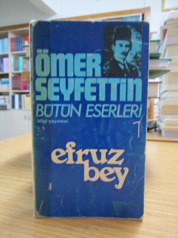 Ömer Seyfettin Bütün Eserleri 1 - Efruz Bey