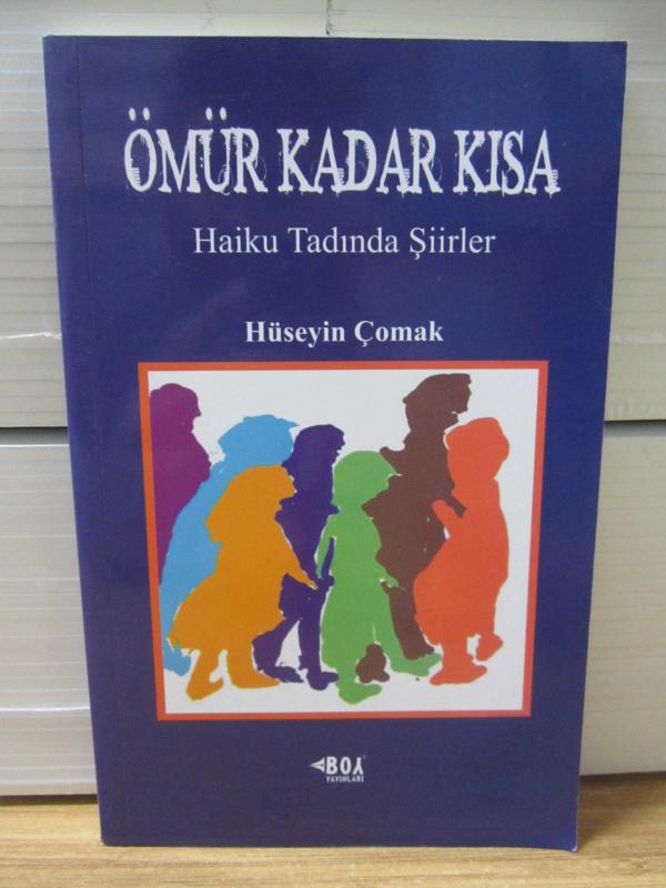 Ömür Kadar Kısa - Haiku Tadında Şiirler