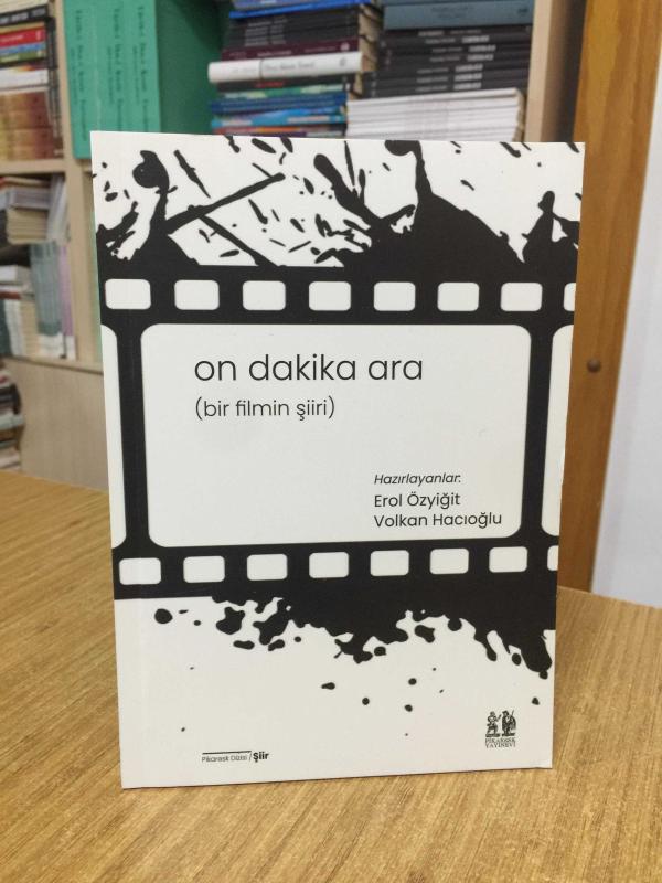 On Dakika Ara (Bir Filmin Şiiri) - Hazırlayanlar: Erol Özyiğit & Volkan Hacıoğlu