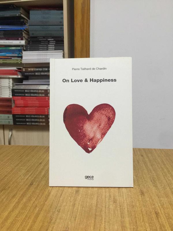 On Love & Happiness - Pierre Teilhard de Chardin