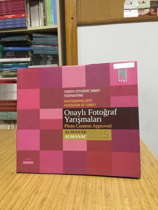 Onaylı Fotoğraf Yarışmaları Almanak 2015 Türkiye Fotoğraf Sanatı Federasyonu