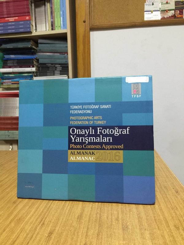 Onaylı Fotoğraf Yarışmaları Almanak 2016 Türkiye Fotoğraf Sanatı Federasyonu