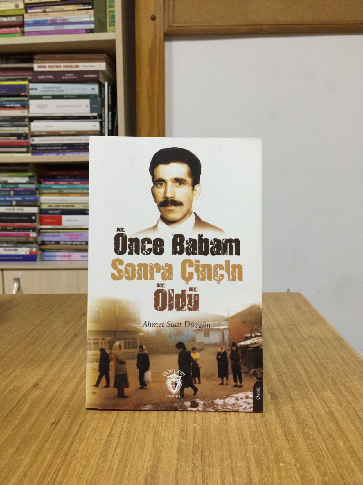 Önce Babam Sonra Çinçin Öldü - Ahmet Suat Düzgün