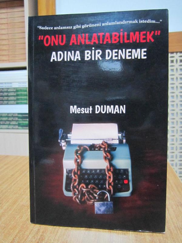 Onu Anlatabilmek Adına Bir Deneme - Mesut Duman