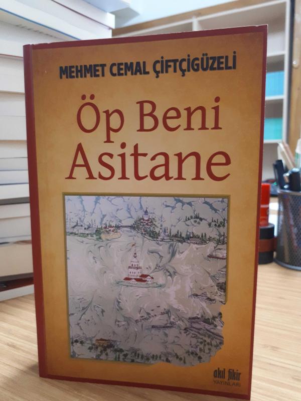 Öp Beni Asitane - Mehmet Cemal Çiftçigüzeli