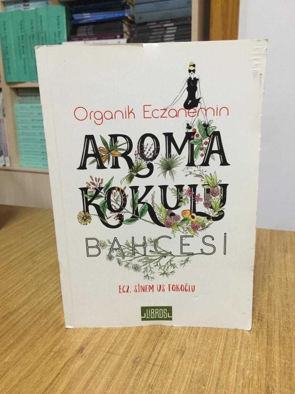 Organik Eczanemin Aroma Bahçesi - Ecz. Sinem Us Tokoğlu