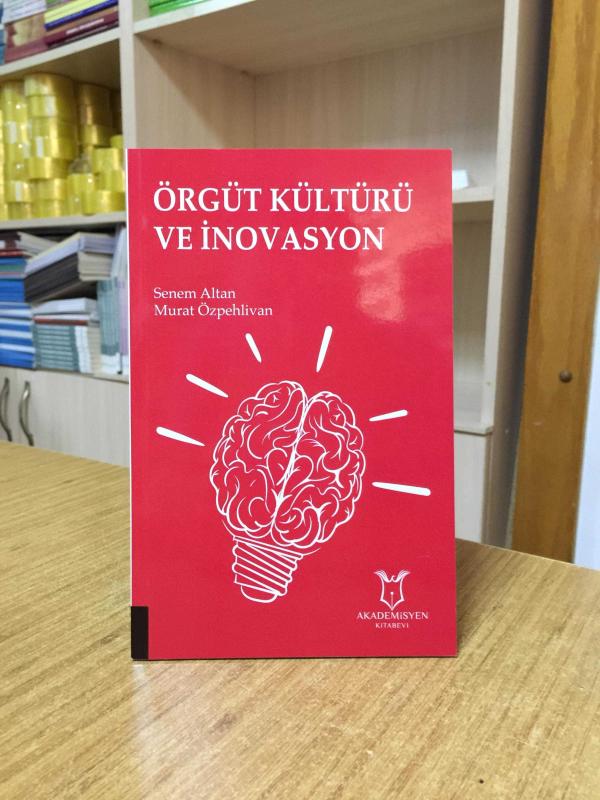 Örgüt Kültürü ve İnovasyon - Senem Altan & Murat Özpehlivan