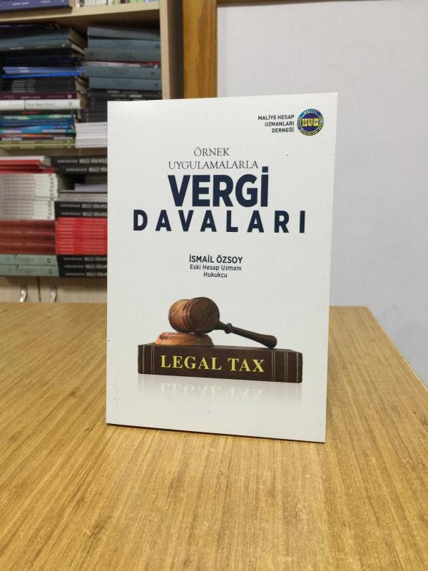 Örnek Uygulamalarla Vergi Davaları - İsmail Özsoy
