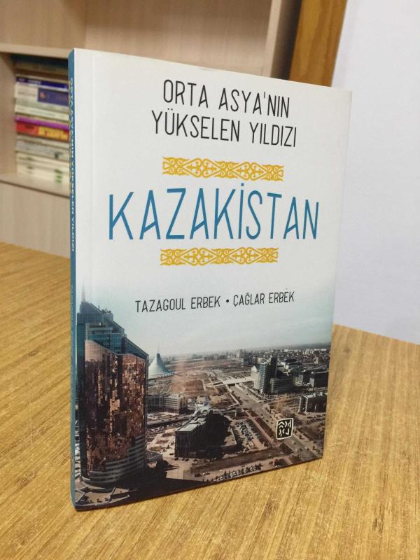 Orta Asyanın Yükselen Yıldızı Kazakistan - Tazagoul Erbek & Çağlar Erbek