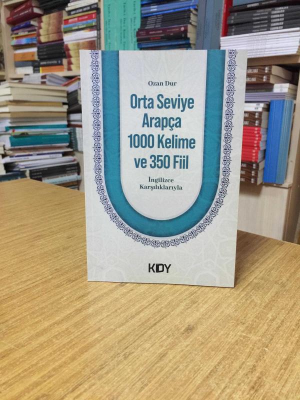Orta Seviye Arapça 1000 Kelime ve 350 Fiil (İngilizce Karşılıklarıyla)