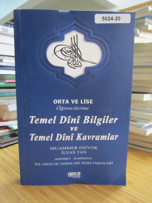 Orta ve Lise Öğrencilerine Temel Dini Bilgiler ve Temel Dini Kavramlar