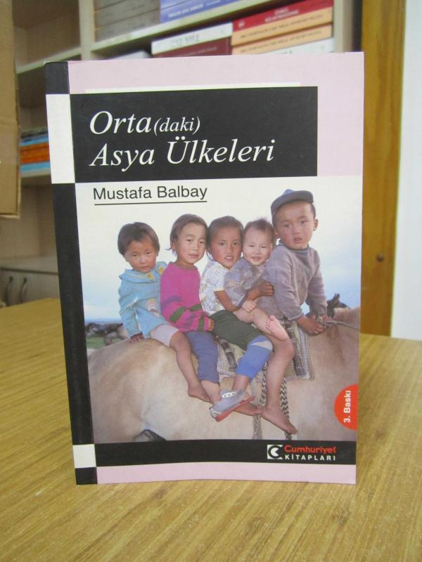 Ortadaki Asya Ülkeleri - Mustafa Balbay [3.Baskı]