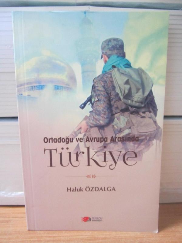 Ortadoğu ve Avrupa Arasında Türkiye - Haluk Özdalga