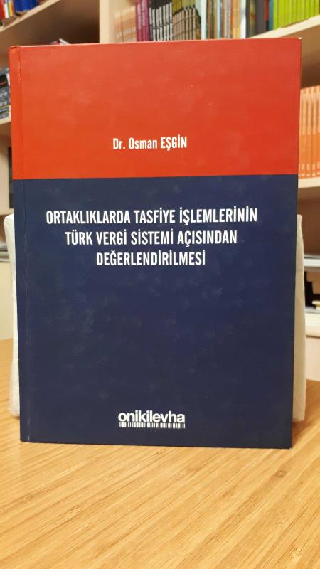 Ortaklıklarda Tasfiye İşlemlerinin Türk Vergi Sistemi Açısından Değerlendirilmesi