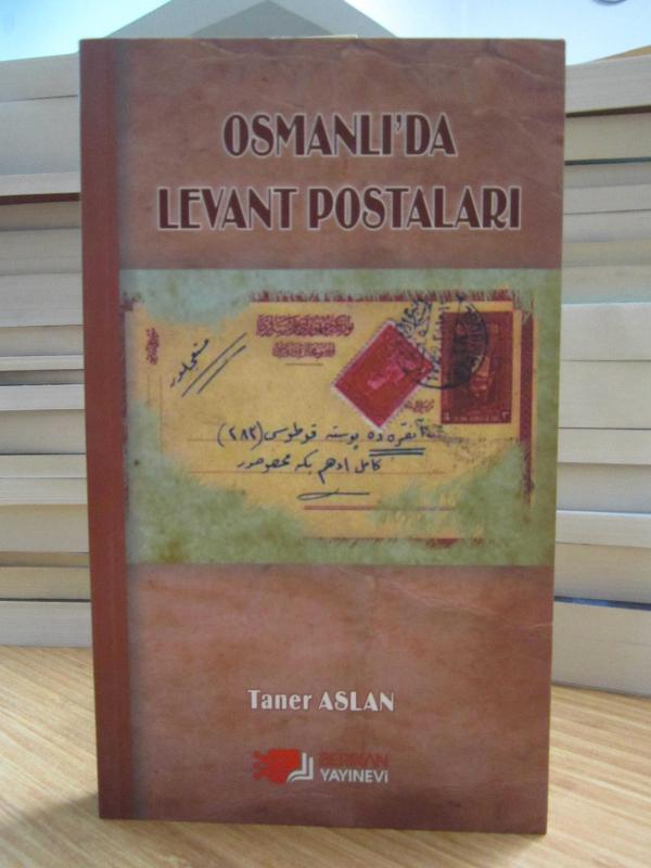 Osmanlı'da Levant Postaları - Taner Aslan
