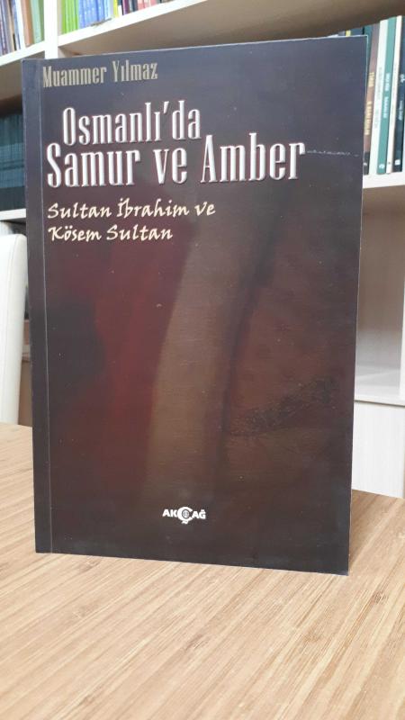 Osmanlı'da Samur ve Amber (Sultan İbrahim ve Kösem Sultan)