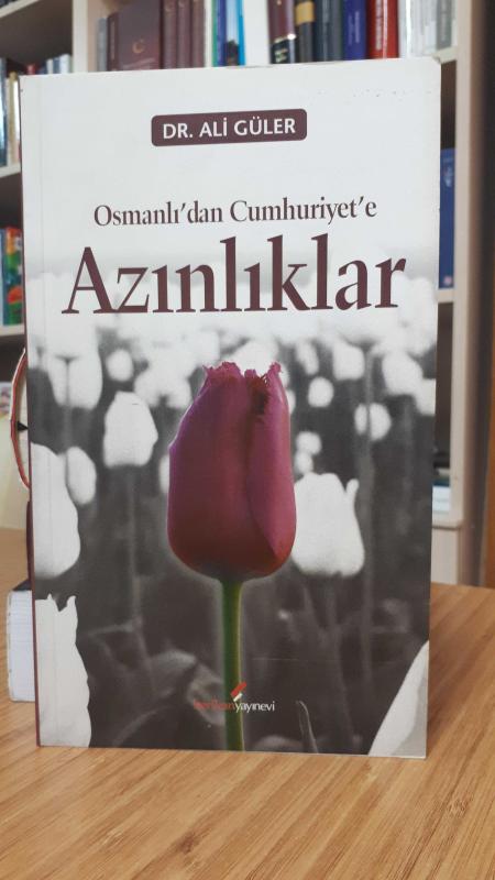 Osmanlı'dan Cumhuriyete Azınlıklar - Dr. Ali Güler