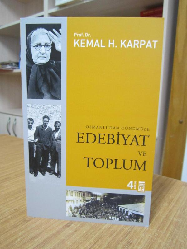 Osmanlı'dan Günümüze Edebiyat ve Toplum - Prof. Dr. Kemal H. Karpat [4.Baskı]
