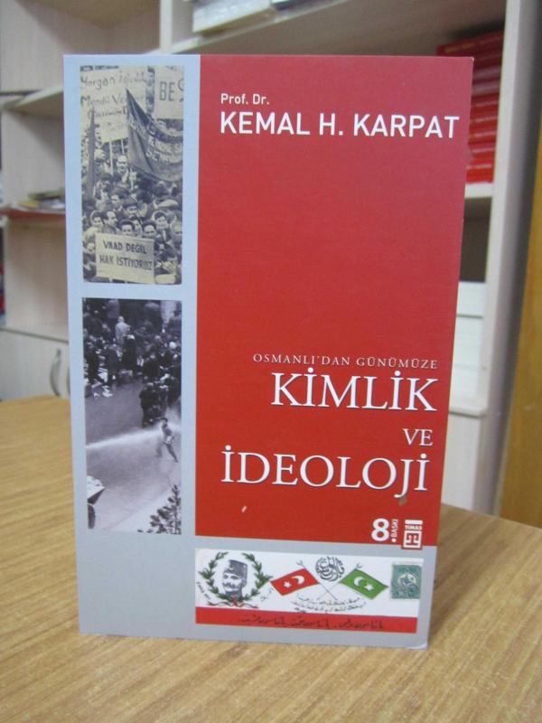 Osmanlı'dan Günümüze Kimlik ve İdeoloji - Prof. Dr. Kemal H. Karpat [8.Baskı]