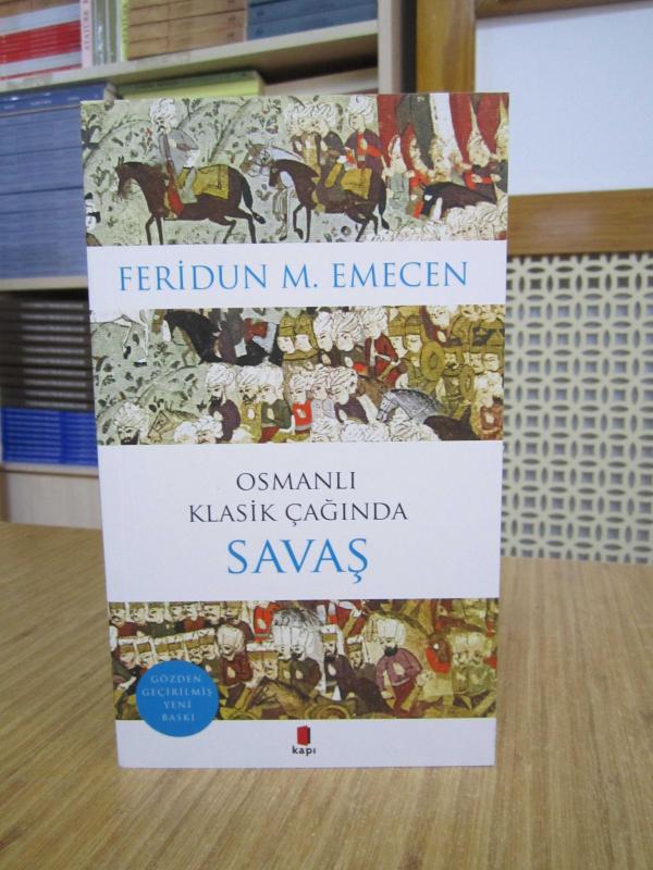 Osmanlı Klasik Çağında Savaş - Feridun M. Emecen