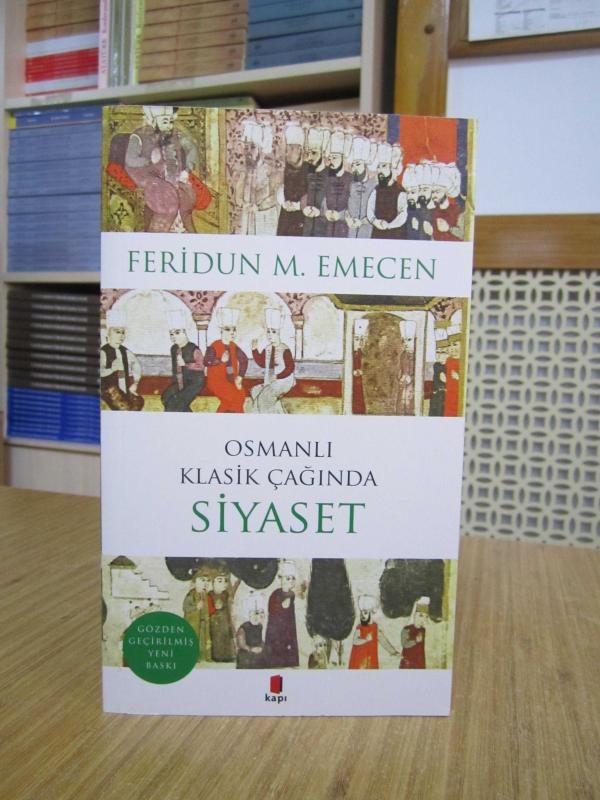Osmanlı Klasik Çağında Siyaset - Feridun M. Emecen