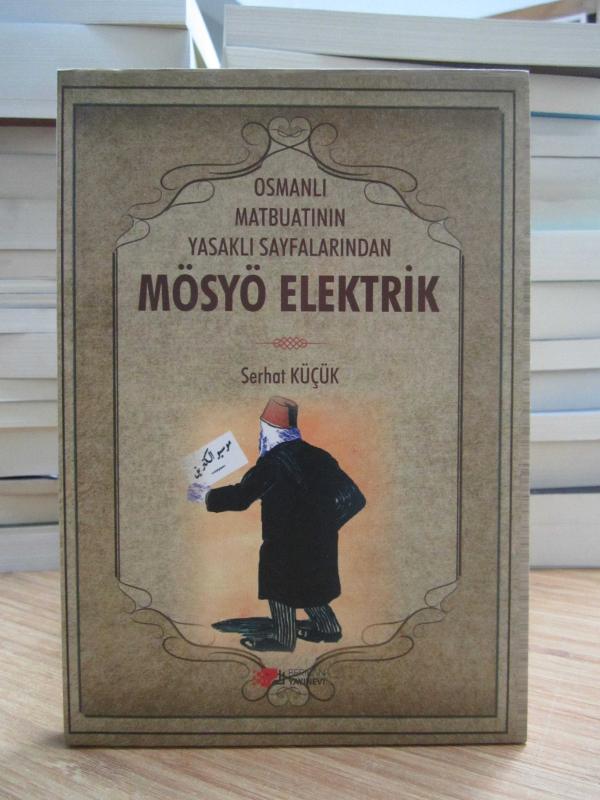 Osmanlı Matbuatının Yasaklı Sayfalarından Mösyö Elektrik