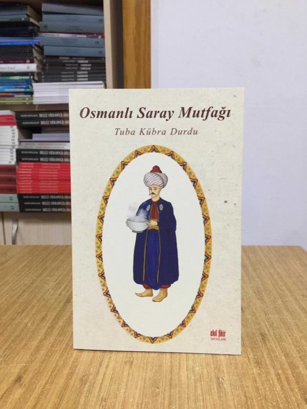 Osmanlı Saray Mutfağı - Tuba Kübra Durdu