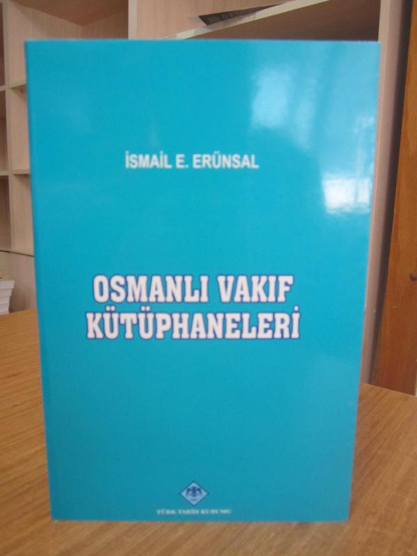 Osmanlı Vakıf Kütüphaneleri Tarihi Gelişimi ve Organizasyonu
