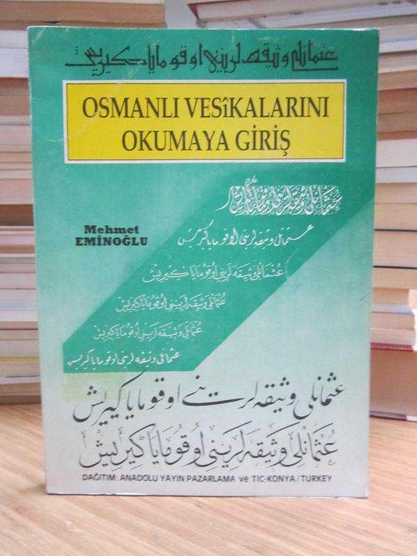 Osmanlı Vesikalarını Okumaya Giriş - Mehmet Eminoğlu