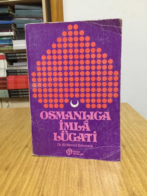Osmanlıca İmla Lügati - Dr. Ali Kemal Belviranlı